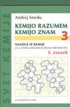 KEMIJO RAZUMEM, KEMIJO ZNAM 3, delovni zvezek za kemijo v 3. letniku gimnazije