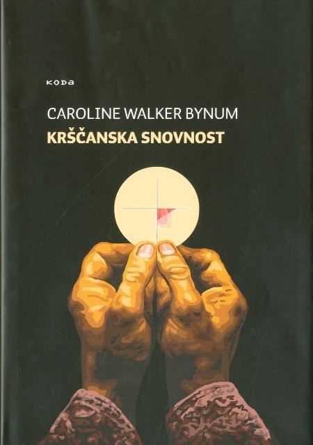 Krščanska snovnost : esej o religiji v poznosrednjeveški Evropi