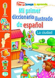 Mi primer diccionario ilustrado de espanol - La ciudad