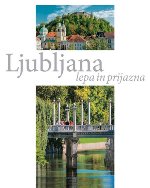 Ljubljana lepa in prijazna