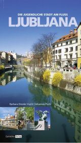 Ljubljana - die Jugendliche Stadt am Fluss