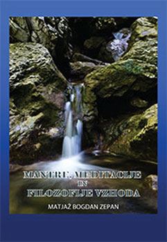 MANTRE, MEDITACIJE IN FILOZOFIJE VZHODA