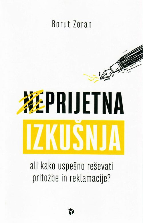 (Ne)prijetna izkušnja ali Kako uspešno reševati pritožbe in reklamacije