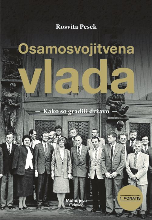 Osamosvojitvena vlada: Kako so gradili državo (1. ponatis)
