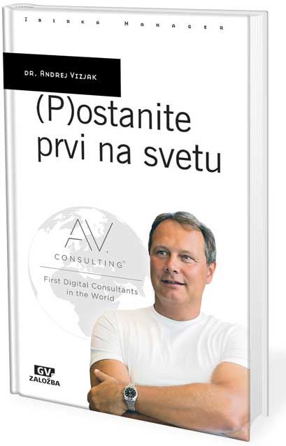 (P)ostanite prvi na svetu : poslovni priročnik za slovenske podjetnike