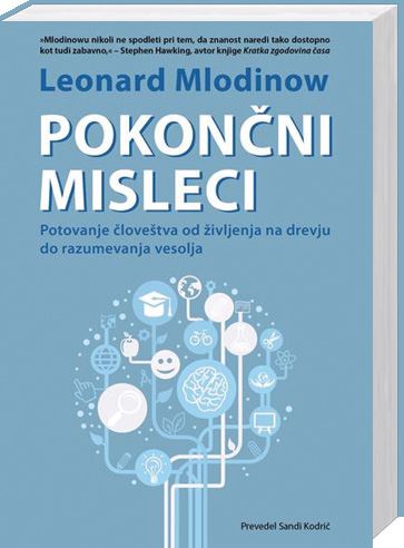 Pokončni misleci - Potovanje človeštva od življenja na drevju do razumevanja vesolja