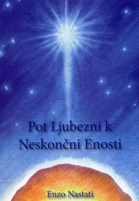 POT LJUBEZNI K NESKONČNI ENOSTI