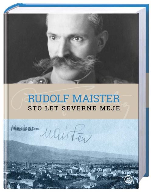 Rudolf Maister - Sto let severne meje