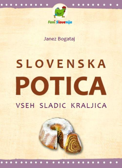 Slovenska potica: vseh sladic kraljica