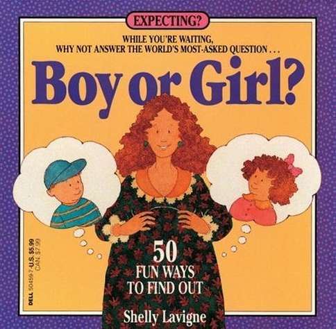 Boy or Girl: 50 Fun Ways to Find Out