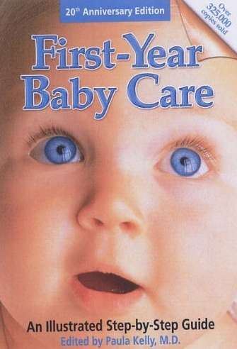 First Year Baby Care: an Illustrated Step-By-Step Guide