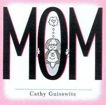 Mom: a Celebration of One of the Four Basic Guilt Groups