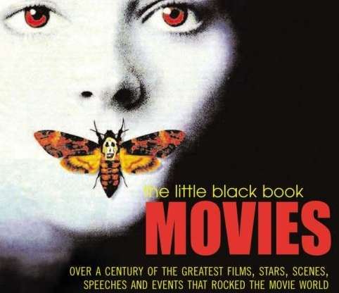 Movies: Over a Century of the Greatest Films, Stars, Scenes, Speeches and Events That Rocked the Movie World (Little Black Book)