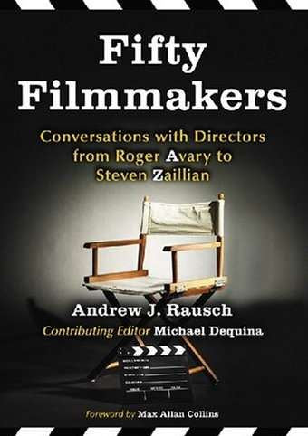 Fifty Filmmakers: Conversations with Directors From Roger Avary to Steven Zaillian