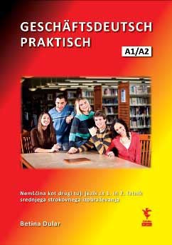 GESCHAEFTSDEUTSCH PRAKTISCH 1 - UČB., 1. IN 2. L.