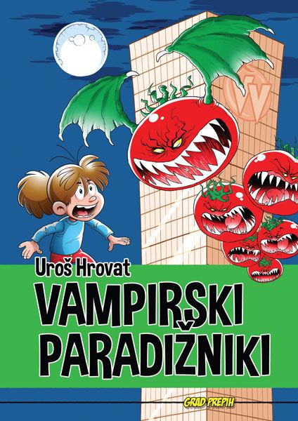 Vampirski paradižniki (zbirka Grad Prepih, 2. knjiga)