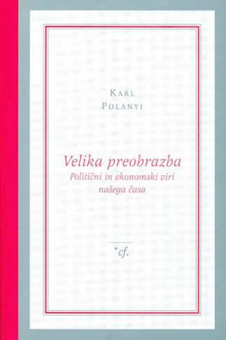 Velika preobrazba: politični in ekonomski viri našega časa