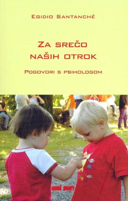 Za srečo naših otrok: pogovori s psihologom