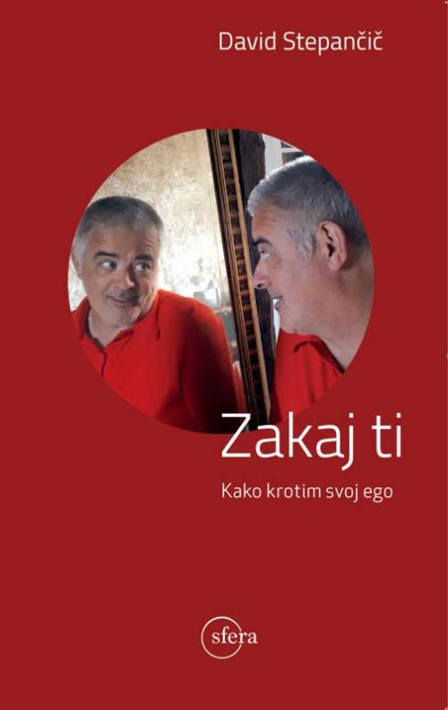 Zakaj ti - Kako krotim svoj ego
