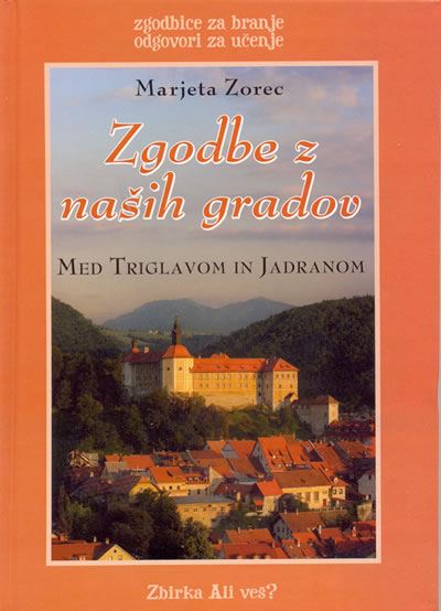 Zgodbe z naših gradov: med Triglavom in Jadranom